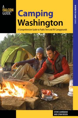 Camping Washington: A Comprehensive Guide to Public Tent and RV Campgrounds - Giordano, Steve