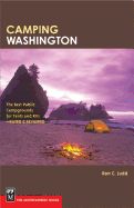 Camping Washington: The Best Public Campgrounds for Tents and Rvs--Rated and Reviewed