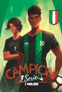 Campioni, la serie: I migliori: La Sfida del Cuore