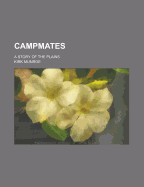 Campmates: A Story of the Plains
