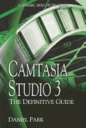 Camtasia Studio 3: The Definitive Guide
