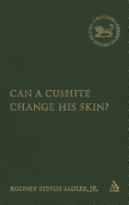 Can a Cushite Change His Skin?: An Examination of Race, Ethnicity, and Othering in the Hebrew Bible
