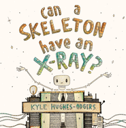 Can a Skeleton Have an X-Ray?