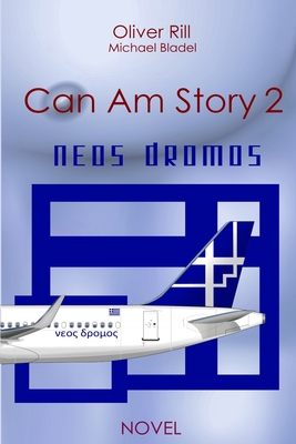 Can Am Story 2: Neos Dromos - Bladel, Michael (Editor), and Rill, Oliver