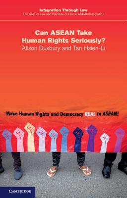 Can ASEAN Take Human Rights Seriously? - Duxbury, Alison, and Tan, Hsien-Li