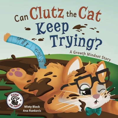 Can Clutz the Cat Keep Trying?: A Growth Mindset Book - Black, Misty