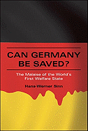 Can Germany Be Saved?: The Malaise of the World's First Welfare State