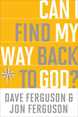 Can I Find My Way Back to God?: (10-Pk) - Ferguson, Dave, and Ferguson, Jon
