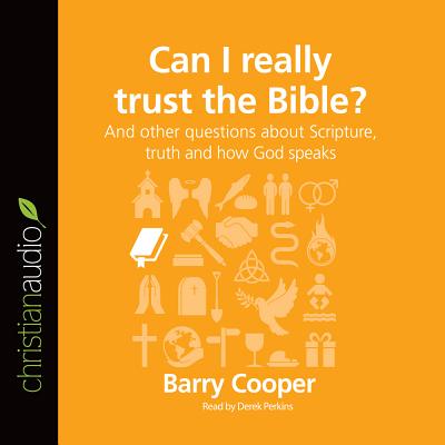 Can I Really Trust the Bible? - Cooper, Barry, PH.D., and Perkins, Derek (Narrator)