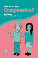Can I Tell You about Compassion?: A Helpful Introduction for Everyone