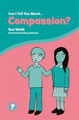 Can I Tell You about Compassion?: A Helpful Introduction for Everyone - Webb, Sue