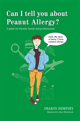 Can I tell you about Peanut Allergy?: A guide for friends, family and professionals - Dempsey, Sharon