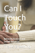 Can I Touch You?: Behavior Analysis and Sexual Behavior