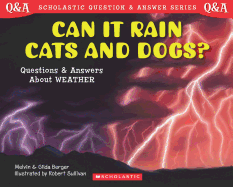 Can It Rain Cats and Dogs?: Questions and Answers about Weather