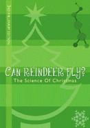 Can Reindeer Fly?: The Science of Christmas