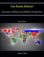 Can Russia Reform? Economic, Political, and Military Perspectives (Enlarged Edition)