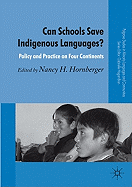 Can Schools Save Indigenous Languages?: Policy and Practice on Four Continents