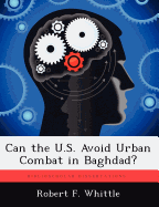 Can the U.S. Avoid Urban Combat in Baghdad?