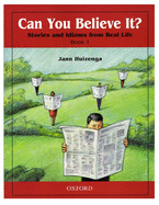 Can You Believe It? 1: Stories and Idioms from Real Life: 1book