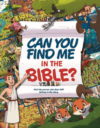 Can You Find Me in the Bible?: Find the Person Who Does Not Belong in the Story