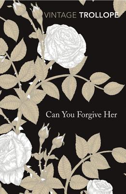 Can You Forgive Her? - Trollope, Anthony, and Taylor, D J (Introduction by)