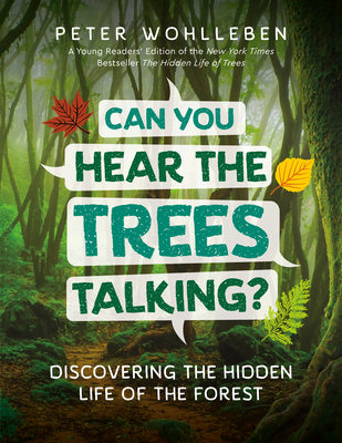 Can You Hear the Trees Talking?: Discovering the Hidden Life of the Forest - Wohlleben, Peter