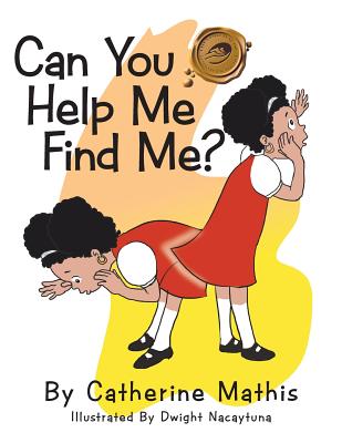 Can You Help Me Find Me - Mathis, Catherine, Rev.