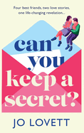 Can You Keep A Secret?: The absolutely gorgeous, emotional romance from Jo Lovett