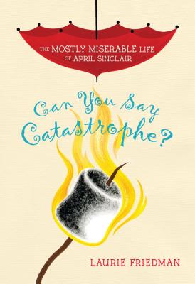 Can You Say Catastrophe? - Friedman, Laurie