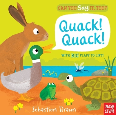 Can You Say It, Too? Quack! Quack! - Braun, Sebastien (Illustrator)