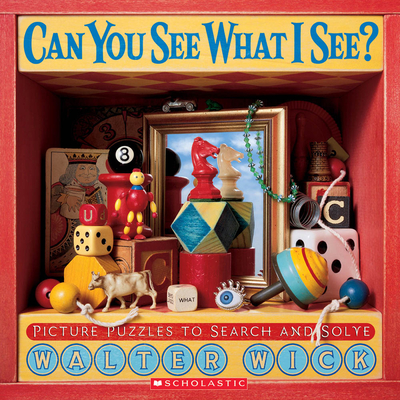 Can You See What I See?: Picture Puzzles to Search and Solve - Wick, Walter, and Wick, Walter (Photographer)