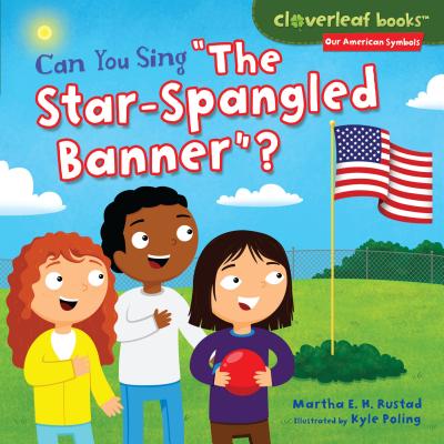 Can You Sing the Star-Spangled Banner? - Rustad, Martha E H