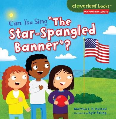 Can You Sing the Star-Spangled Banner? - Rustad, Martha E H