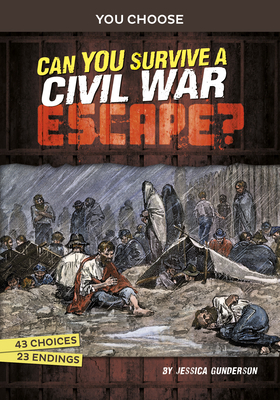Can You Survive a Civil War Escape?: An Interactive History Adventure - Gunderson, Jessica