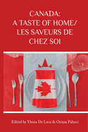 Canada: A Taste of Home/Les Saveurs de Chez Soi: Volume 66