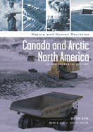 Canada and Arctic North America: An Environmental History
