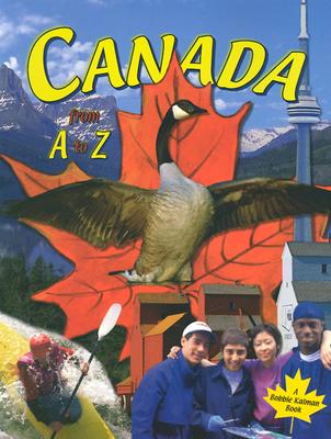 Canada from A to Z - Kalman, Bobbie, and Walker, Niki