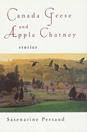 Canada Geese and Apple Chatney: Stories