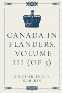 Canada in Flanders, Volume III (of 3)