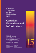 Canada: The State of the Federation 2015: Canadian Federalism and Infrastructure
