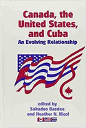 Canada, the United States, and Cuba: An Evolving Relationship