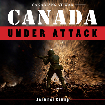 Canada Under Attack - Crump, Jennifer