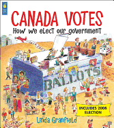 Canada Votes: How We Elect Our Government - Granfield, Linda