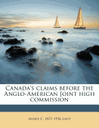 Canada's Claims Before the Anglo-American Joint High Commission