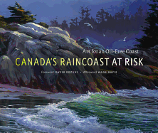 Canada's Raincoast at Risk: Art for an Oil-Free Coast