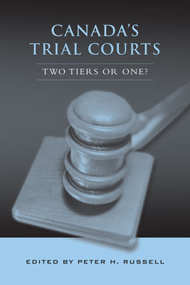 Canada's Trial Courts: Two Tiers or One? - Russell, Peter H