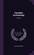 Canadian Archaeology: An Essay