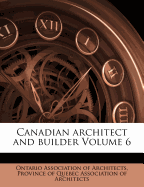 Canadian Architect and Builder Volume 6