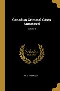 Canadian Criminal Cases Annotated; Volume 2