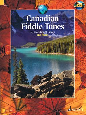 Canadian Fiddle Tunes: 60 Traditional Pieces for Violin - Book/CD - Fraser, Iain